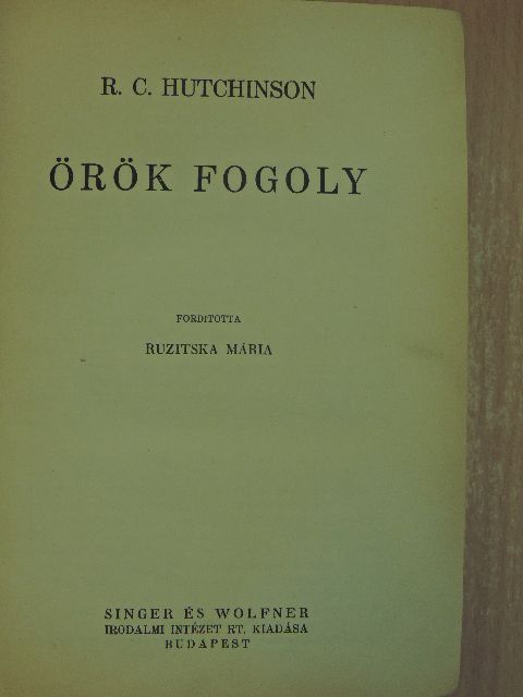 R. C. Hutchinson - Örök fogoly [antikvár]