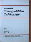 Budapesti Tömegpolitikai Tájékoztató VI. [antikvár]