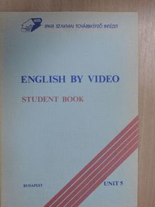 Borsovszky Éva - English by Video Student Book - Unit 5 [antikvár]