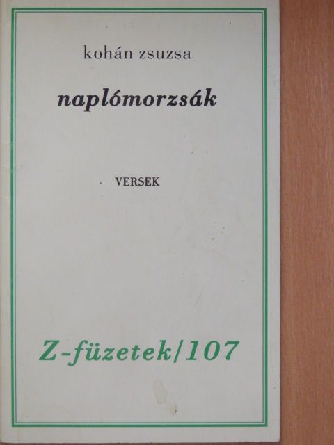 Kohán Zsuzsa - Naplómorzsák [antikvár]