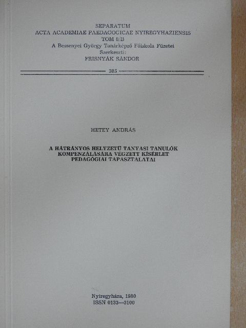 Hetey András - A hátrányos helyzetű tanyasi tanulók kompenzálására végzett kísérlet pedagógiai tapasztalatai [antikvár]