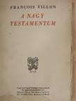 Francois Villon - A Nagy Testamentum [antikvár]