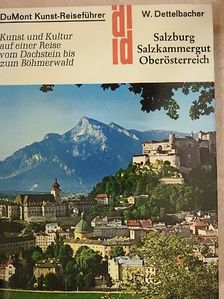 Werner Dettelbacher - Salzburg/Salzkammergut/Oberösterreich [antikvár]
