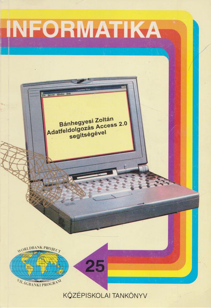 Bánhegyesi Zoltán - Adatfeldolgozás Access 2.0 segítségével [antikvár]