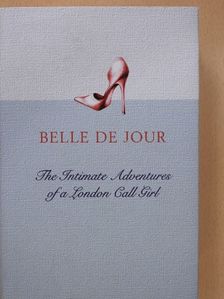 Belle De Jour - The Intimate Adventures of a London Call Girl [antikvár]
