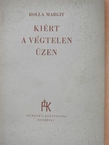 Rolla Margit - Kiért a végtelen üzen [antikvár]