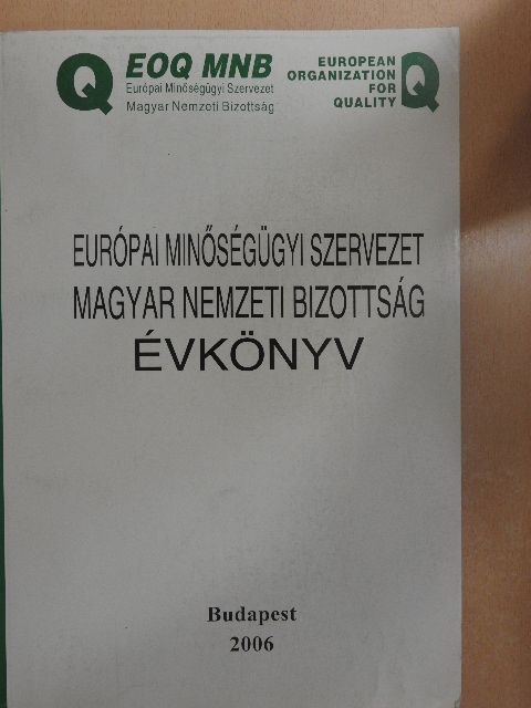 Dr. Molnár Pál - Európai Minőségügyi Szervezet Magyar Nemzeti Bizottság évkönyv 2006 [antikvár]