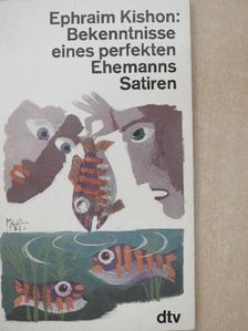 Ephraim Kishon - Bekenntnisse eines perfekten Ehemanns [antikvár]