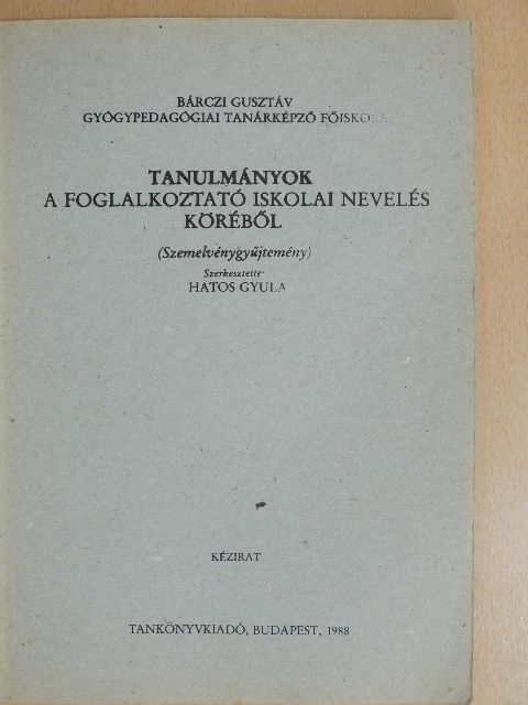 Hegyháti Alajos - Tanulmányok a foglalkoztató iskolai nevelés köréből [antikvár]
