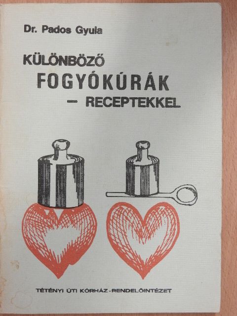 Dr. Pados Gyula - Különböző fogyókúrák - receptekkel [antikvár]