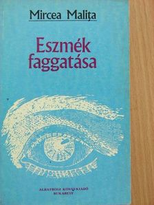 Mircea Malita - Eszmék faggatása [antikvár]