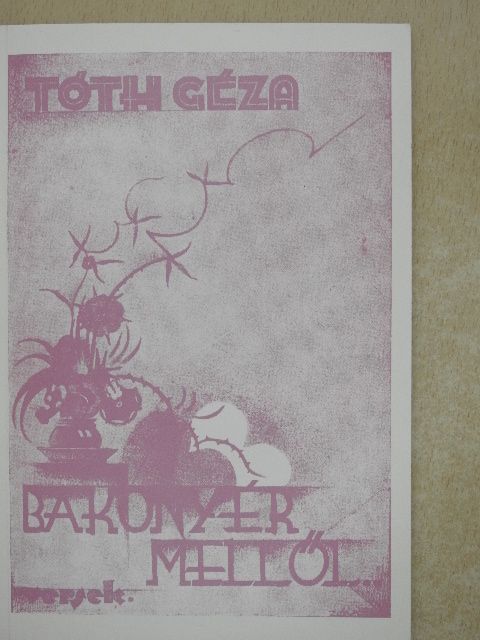 Tóth Géza - Bakonyér mellől [antikvár]