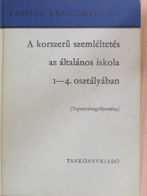 Bodó László - A korszerű szemléltetés az általános iskola 1-4. osztályában [antikvár]