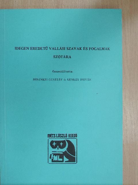 Idegen eredetű vallási szavak és fogalmak szótára [antikvár]