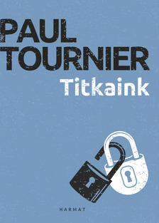 Paul Tournier - Titkaink [eKönyv: epub, mobi]
