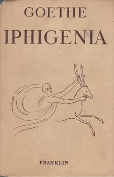 Johann Wolfgang Goethe - Iphigenia Taurisban [antikvár]