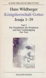 Hans Wildberger - Königsherrschaft Gottes Jesaja 1-39 [antikvár]
