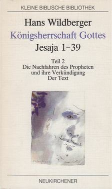 Hans Wildberger - Königsherrschaft Gottes Jesaja 1-39 [antikvár]
