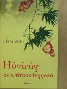Lisa See - Hóvirág és a titkos legyező [antikvár]