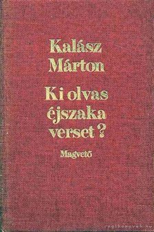 KALÁSZ MÁRTON - Ki olvas éjszaka verset! [antikvár]