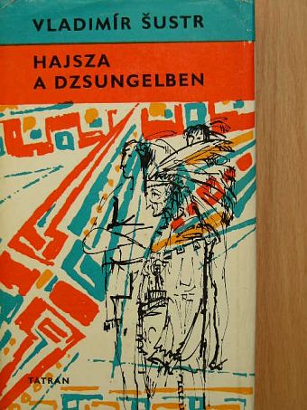 Vladimír Sustr - Hajsza a dzsungelben [antikvár]