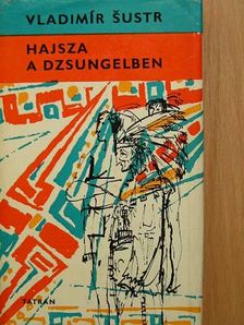 Vladimír Sustr - Hajsza a dzsungelben [antikvár]