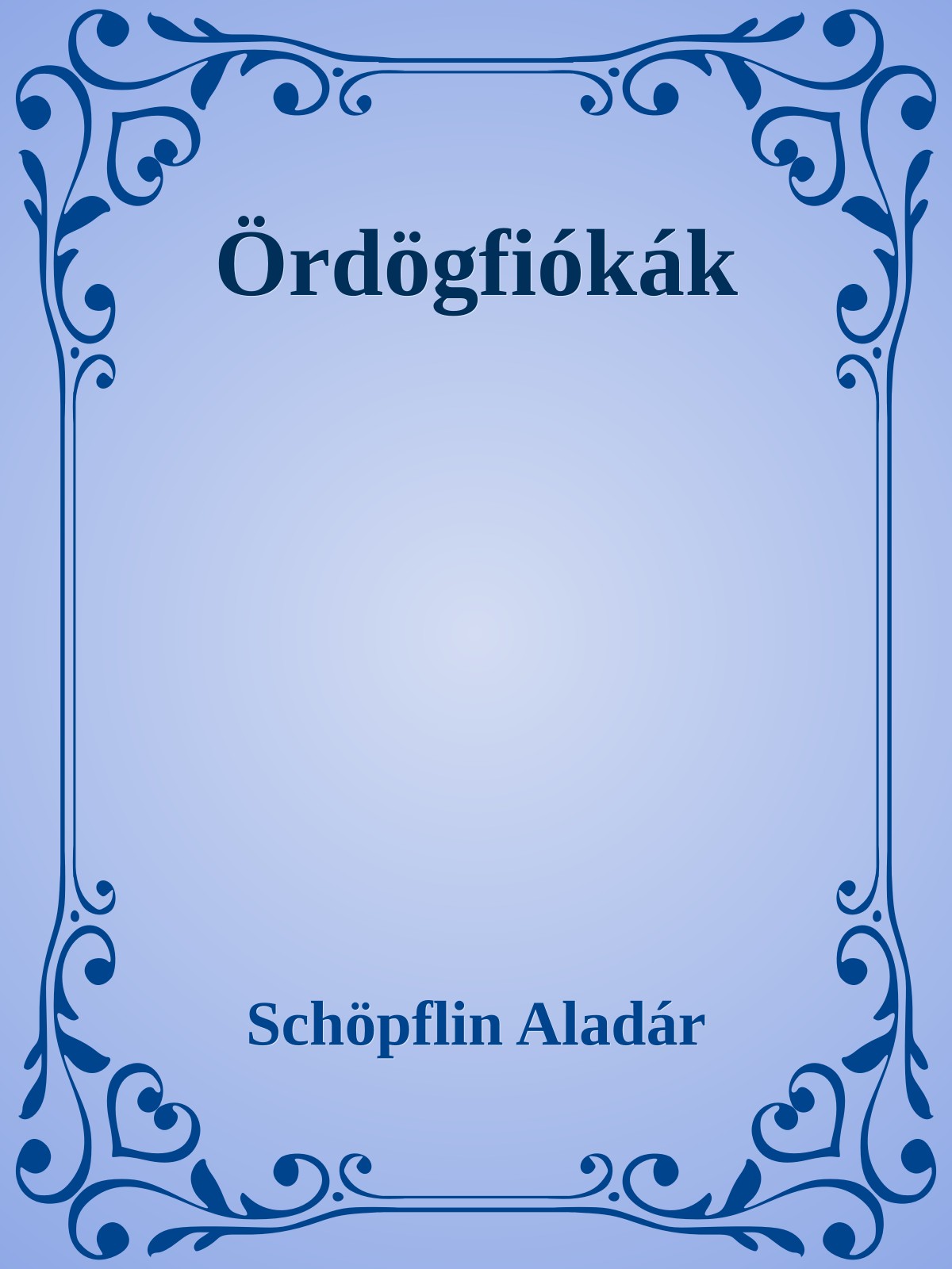 SCHÖPFLIN ALADÁR - Ördögfiókák [eKönyv: epub, mobi]