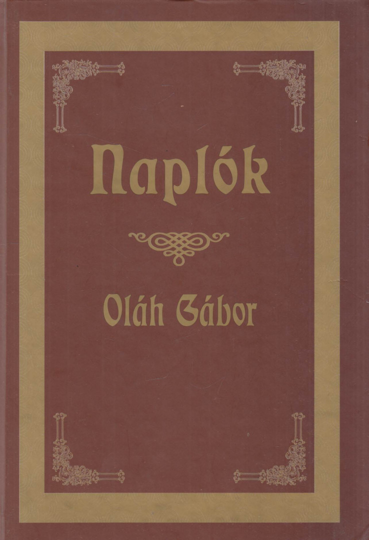Oláh Gábor, Lakner Lajos - Naplók (Dedikált) [antikvár]