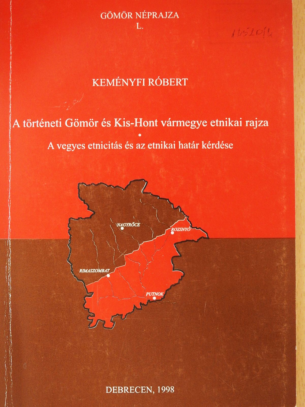 Keményfi Róbert - A történeti Gömör és Kis-Hont vármegye etnikai rajza (dedikált példány) [antikvár]