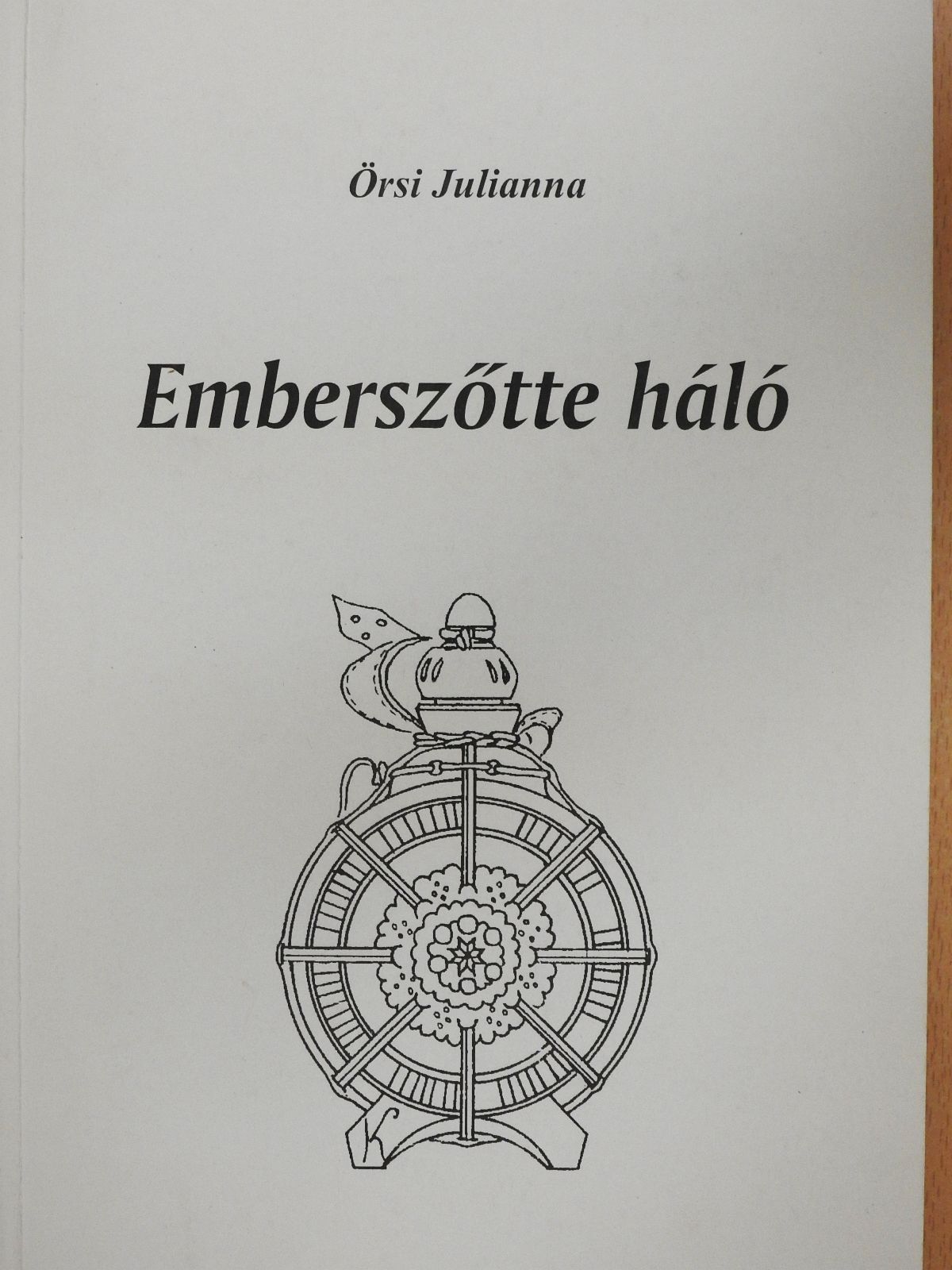 Dr. Örsi Julianna - Emberszőtte háló (dedikált példány) [antikvár]