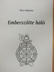 Dr. Örsi Julianna - Emberszőtte háló (dedikált példány) [antikvár]