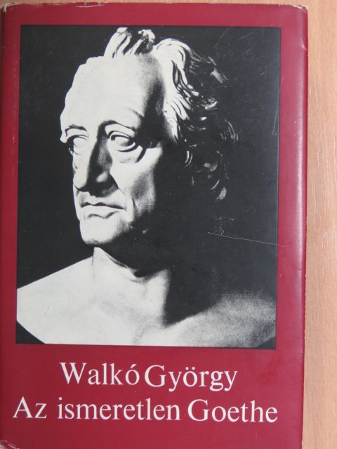 Walkó György - Az ismeretlen Goethe [antikvár]