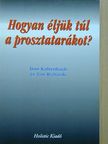 Don Kaltenbach - Hogyan éljük túl a prosztatarákot? [antikvár]