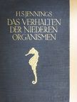 H. S. Jennings - Das Verhalten der Niederen Organismen [antikvár]