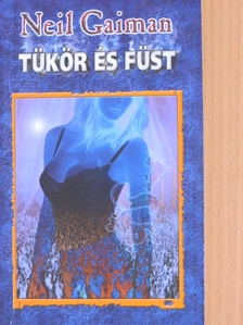 Neil Gaiman - Tükör és füst [antikvár]