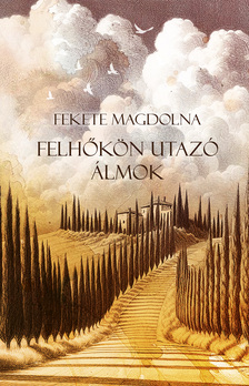 Fekete Magdolna - Felhőkön utazó álmok