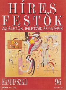 Rose, Stephen (főszerk.) - Híres festők 96 - Kandinszkij [antikvár]