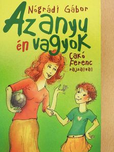 Nógrádi Gábor - Az anyu én vagyok (aláírt példány) [antikvár]