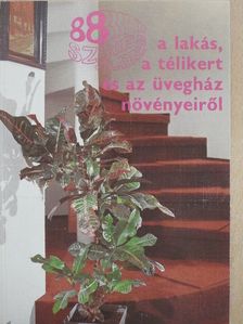Sulyok Mária - A lakás, a télikert és az üvegház növényeiről [antikvár]
