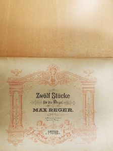 Max Reger - Zwölf Stücke für die Orgel [antikvár]