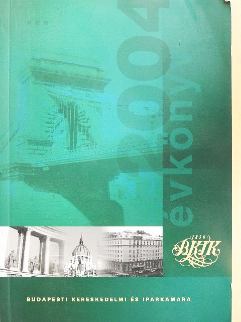 Budapesti Kereskedelmi és Iparkamara évkönyv 2004 [antikvár]