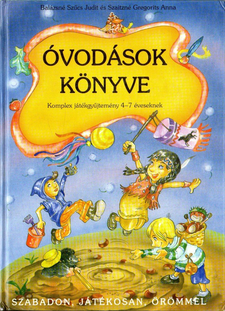 Balázsné Szűcs Judit, Szaitzné Gegorits Anna - Óvodások könyve [antikvár]