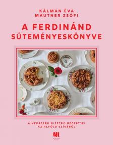 Kálmán Éva-Mautner Zsófi - A Ferdinánd süteményeskönyve