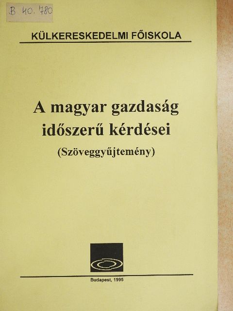 Csikós-Nagy Béla - A magyar gazdaság időszerű kérdései  [antikvár]