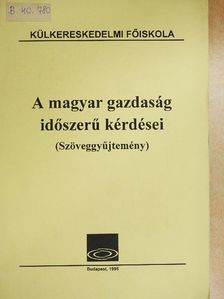 Csikós-Nagy Béla - A magyar gazdaság időszerű kérdései  [antikvár]
