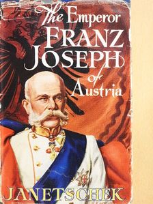 Ottokar Janetschek - The Emperor Franz Joseph [antikvár]