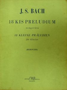 Johann S. Bach - 18 kis preludium [antikvár]