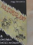 Nagy Henrietta - Holtomiglan? [antikvár]