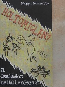 Nagy Henrietta - Holtomiglan? [antikvár]