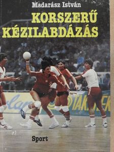 Madarász István - Korszerű kézilabdázás [antikvár]